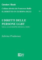 I diritti delle persone LGBT di Sabrina Praduroux edito da Key Editore