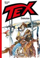 Tex. Dakotas di Gianluigi Bonelli, Giovanni Ticci edito da Sergio Bonelli Editore