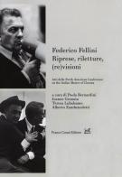 Federico Fellini. Riprese, riletture, (re)visioni. Atti della North American Conference on Italian Master of Cinema. Ediz. multilingue edito da Cesati