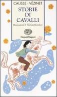 Storie di cavalli di Rolande Causse, Nane Vézinet edito da Einaudi Ragazzi