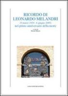 Ricordo di Leonardo Melandri (9 marzo 1929-6 giugno 2005) nel primo anniversario della morte edito da Longo Angelo