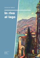 In riva al lago di Clelia M. Fedele edito da Armando Dadò Editore