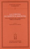 La corona di casistica amorosa e le canzoni del cosiddetto «amico di Dante» edito da Antenore