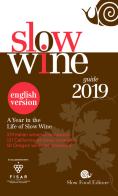 Slow wine 2019. A year in the life of slow wine edito da Slow Food