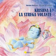 Krishna e la strega volante di Massimo Mattarelli, Christian Del Grosso edito da Grafiche Art&Stampa