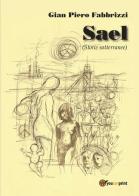 Sael (storie sotterranee) di Gian Piero Fabbrizzi edito da Youcanprint