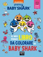 Il mio primo libro da colorare di Baby Shark. Ediz. illustrata edito da Ape Junior