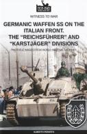 Germanic Waffen SS on the Italian front. The «Reichsführer» and «Karstjäger» divisions di Alberto Peruffo edito da Soldiershop