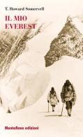 Il mio Everest di Theodore Howard Somervell edito da Monterosa Edizioni.it