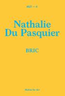Bric, Nathalie Du Pasquier. Ediz. illustrata edito da Mutina