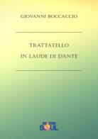 Trattatello in laude di Dante di Giovanni Boccaccio edito da DigitalSoul