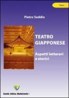 Teatro giapponese. Aspetti letterari e storici di Pietro Seddio edito da Montecovello