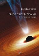 Onde gravitazionali. La scoperta del secolo di Christian Corda edito da PM edizioni