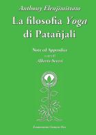 La filosofia Yoga di Patañjali di Anthony Elenjimittam edito da Autopubblicato