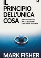 Il principio dell'unica cosa di Mark Fisher edito da StreetLib