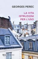 La vita istruzioni per l'uso di Georges Perec edito da Rizzoli