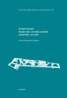 Streetscape. Strade vitali, reti della mobilità sostenibile, vie verdi edito da Quodlibet