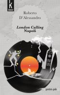 London calling Napoli di Roberto D'Alessando edito da Inknot