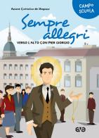 Sempre allegri. Verso l'alto con Pier Giorgio edito da AVE