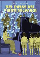 Nel paese dei pirati selvaggi di Shun Umezawa edito da Dynit Manga