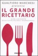 Il grande ricettario della cucina italiana di Gualtiero Marchesi edito da De Agostini