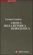 Critica della retorica democratica di Luciano Canfora edito da Laterza