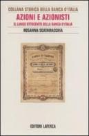 Azioni e azionisti. Il lungo Ottocento della Banca d'Italia di Rosanna Scatamacchia edito da Laterza