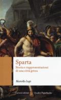 Sparta. Storia e rappresentazioni di una città greca di Marcello Lupi edito da Carocci