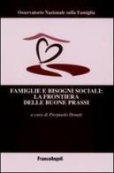 Famiglie e bisogni sociali: la frontiera delle buone prassi edito da Franco Angeli