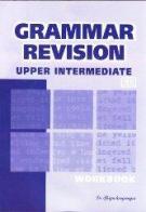 Grammar Revision. Upper Intermediate. Con CD-Rom edito da La Spiga Languages
