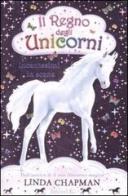 Incantesimi in scena. Il regno degli unicorni vol.4 di Linda Chapman edito da EL