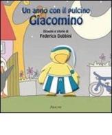 Un anno con il pulcino Giacomino di Federica Dubbini edito da Aracne