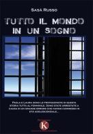 Tutto il mondo in un sogno di Sasà Russo edito da Kimerik