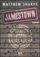Jamestown di Matthew Sharpe edito da Edizioni BD