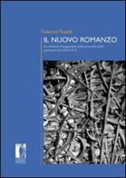 Il nuovo romanzo. La narrativa d'avanguardia nella prima fase della postmodernità (1953-1973) di Federico Fastelli edito da Firenze University Press