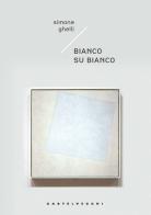 Bianco su bianco di Simone Ghelli edito da Castelvecchi