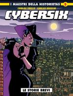Cybersix. I maestri della historietas vol.5 di Carlos Trillo, Carlos Meglia edito da Editoriale Cosmo