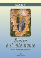 Pietro è il mio nome di Paolo VI edito da VivereIn