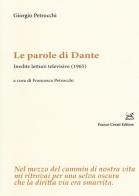 Le parole di Dante. Inedite letture televisive (1965) di Giorgio Petrocchi edito da Cesati