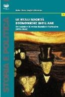 Le reali società economiche siciliane. Un tentativo di modernizzazione borbonica (1831-1861) di Sebastiano Angelo Granata edito da Bonanno