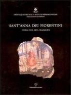 Sant'Anna dei Fiorentini. Storia, fede, arte, tradizione edito da Polistampa
