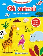 Gli animali nei loro ambienti. Con adesivi. Ediz. illustrata edito da Edizioni del Borgo