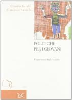 Politiche per i giovani. L'esperienza delle Marche di Claudio Baraldi, Francesco Ramella edito da Meridiana Libri