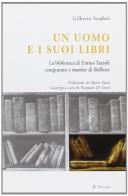 Un uomo e i suoi libri. La biblioteca di Enrico Tazzoli congiurato e martire di Belfiore di Gilberto Scuderi edito da Tre Lune