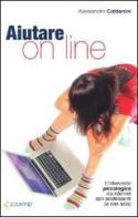 Aiutare on line. L'intervento psicologico via internet con adolescenti (e non solo) di Alessandro Calderoni edito da Ecomind