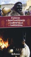 Fuochi di Sant'Antonio e Carnevale in Sardegna di Giulio Concu edito da Imago Multimedia
