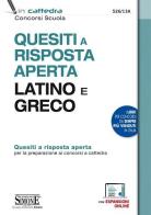 Quesiti a risposta aperta. Latino e greco. Classi di concorso A11 - A13. Con espansione online edito da Edizioni Giuridiche Simone