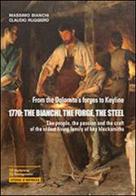 1770. The Bianchi, the forge, the steel di Massimo Bianchi, Claudio Ruggiero edito da Maggioli Editore