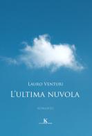 L' ultima nuvola di Lauro Venturi edito da Kimerik