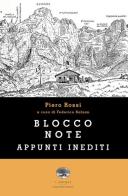 Blocco note. Appunti inediti di Piero Rossi edito da ViviDolomiti